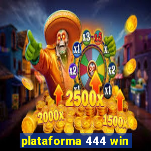 plataforma 444 win